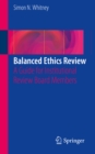 Image for Balanced Ethics Review: A Guide for Institutional Review Board Members
