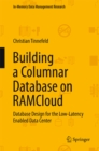 Image for Building a Columnar Database on RAMCloud: Database Design for the Low-Latency Enabled Data Center