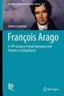 Image for Franðcois Arago  : a 19th century French humanist and pioneer in astrophysics