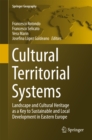 Image for Cultural territorial systems: landscape and cultural heritage as a key to sustainable and local development in Eastern Europe