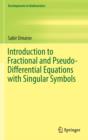 Image for Introduction to Fractional and Pseudo-Differential Equations with Singular Symbols