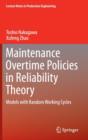 Image for Maintenance Overtime Policies in Reliability Theory : Models with Random Working Cycles