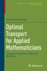 Image for Optimal transport for applied mathematicians: calculus of variations, PDEs, and modeling