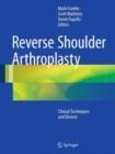 Image for Reverse shoulder arthroplasty  : clinical techniques and devices