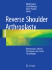 Image for Reverse shoulder arthroplasty: clinical techniques and devices