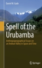 Image for Spell of the Urubamba  : anthropogeographical essays on an Andean valley in space and time