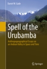 Image for Spell of the Urubamba: anthropogeographical essays on an Andean valley in space and time