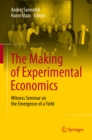Image for Making of Experimental Economics: Witness Seminar on the Emergence of a Field