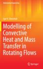 Image for Modelling of Convective Heat and Mass Transfer in Rotating Flows