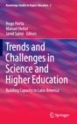 Image for Trends and challenges in science and higher education  : building capacity in Latin America