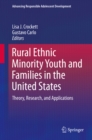 Image for Rural Ethnic Minority Youth and Families in the United States: Theory, Research, and Applications