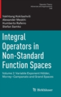Image for Integral Operators in Non-Standard Function Spaces : Volume 2: Variable Exponent Holder, Morrey–Campanato and Grand Spaces