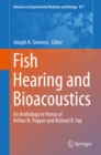 Image for Fish Hearing and Bioacoustics: An Anthology in Honor of Arthur N. Popper and Richard R. Fay