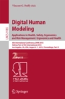 Image for Digital human modeling.: applications in health, safety, ergonomics and risk management : 6th International Conference, DHM 2015, held as part of HCI International 2015, Los Angeles, CA, USA, August 2-7, 2015, Proceedings (Ergonomics and health)