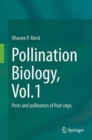 Image for Pollination biologyVolume 1,: Pests and pollinators of fruit crops