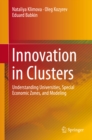 Image for Innovation in Clusters: Understanding Universities, Special Economic Zones, and Modeling
