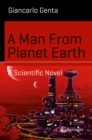 Image for Man From Planet Earth: A Scientific Novel