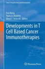 Image for Developments in T Cell Based Cancer Immunotherapies