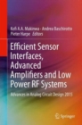 Image for Efficient sensor interfaces, advanced amplifiers and low power RF systems  : Advances in Analog Circuit Design 2015