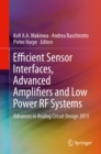 Image for Efficient Sensor Interfaces, Advanced Amplifiers and Low Power RF Systems: Advances in Analog Circuit Design 2015