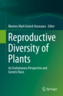 Image for Reproductive Diversity of Plants: An Evolutionary Perspective and Genetic Basis