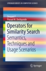 Image for Operators for Similarity Search: Semantics, Techniques and Usage Scenarios