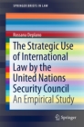 Image for Strategic Use of International Law by the United Nations Security Council: An Empirical Study