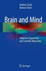 Image for Brain and mind  : subjective experience and scientific objectivity