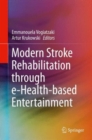 Image for Modern Stroke Rehabilitation through e-Health-based Entertainment