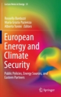 Image for European energy and climate security  : public policies, energy sources, and Eastern partners