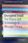 Image for Encrypted Email: The History and Technology of Message Privacy