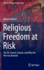 Image for Religious freedom at risk  : the EU, French schools, and why the veil was banned