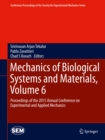 Image for Mechanics of Biological Systems and Materials, Volume 6: Proceedings of the 2015 Annual Conference on Experimental and Applied Mechanics : Volume 6,
