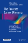 Image for Prostate Cancer Dilemma: Selecting Patients for Active Surveillance, Focal Ablation and Definitive Therapy