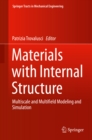 Image for Materials with Internal Structure: Multiscale and Multifield Modeling and Simulation