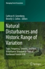 Image for Natural Disturbances and Historic Range of Variation: Type, Frequency, Severity, and Post-disturbance Structure in Central Hardwood Forests USA