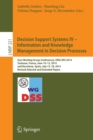 Image for Decision Support Systems IV - Information and Knowledge Management in Decision Processes : Euro Working Group Conferences, EWG-DSS 2014, Toulouse, France, June 10-13, 2014, and Barcelona, Spain, July 