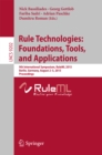 Image for Rule Technologies: Foundations, Tools, and Applications: 9th International Symposium, RuleML 2015, Berlin, Germany, August 2-5, 2015, Proceedings