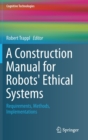 Image for A Construction Manual for Robots&#39; Ethical Systems