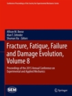 Image for Proceedings of the 2015 Annual Conference on Experimental and Applied MechanicsVolume 8,: Fracture, fatigue, failure and damage evolution