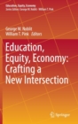 Image for Education, equity, economyVolume 1,: Crafting a new intersection