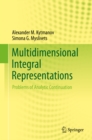Image for Multidimensional Integral Representations: Problems of Analytic Continuation