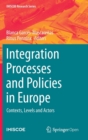 Image for Integration processes and policies in Europe  : contexts, levels and actors