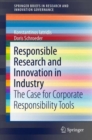 Image for Responsible research and innovation in industry  : the case for corporate responsibility tools