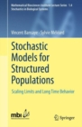 Image for Stochastic models for structured populations  : scaling limits and long time behavior