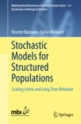 Image for Stochastic Models for Structured Populations: Scaling Limits and Long Time Behavior