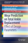 Image for Wear Prediction on Total Ankle Replacement: Effect of Design Parameters