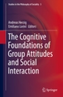 Image for Cognitive Foundations of Group Attitudes and Social Interaction
