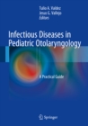 Image for Infectious Diseases in Pediatric Otolaryngology: A Practical Guide