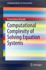 Image for Computational Complexity of Solving Equation Systems